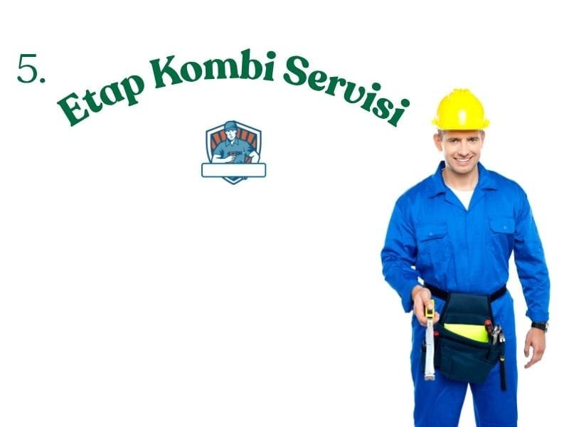 5. Etap bölgesinde kombi bakım, arıza onarımı ve teknik servis hizmeti sunan uzman ekip.