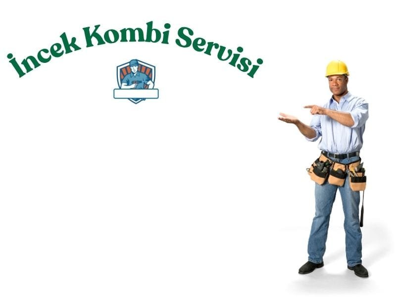 İncek'te kombi bakım, arıza onarımı ve petek temizliği için uzman teknik servis hizmeti.